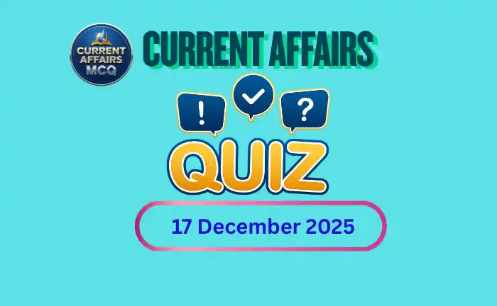 17 December 2025 Current Affairs Quiz