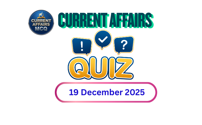 19 December 2025 Current Affairs Quiz