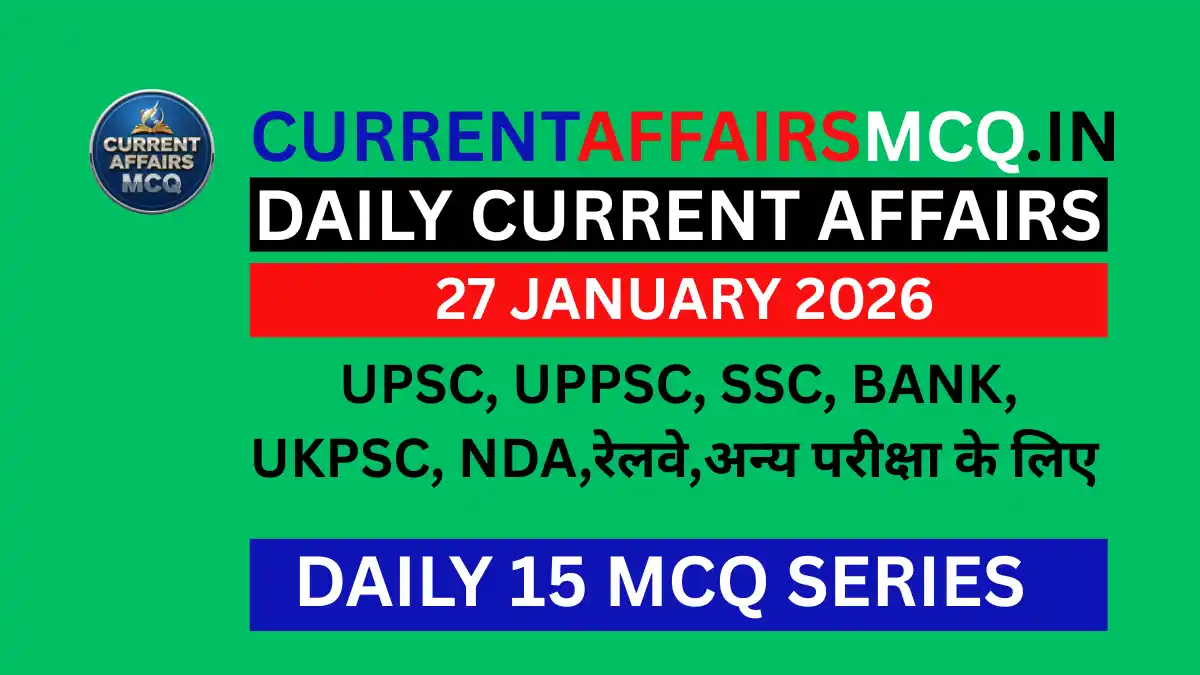 Daily Current Affairs 27.01.2026 | TOP 15 MCQ PDF