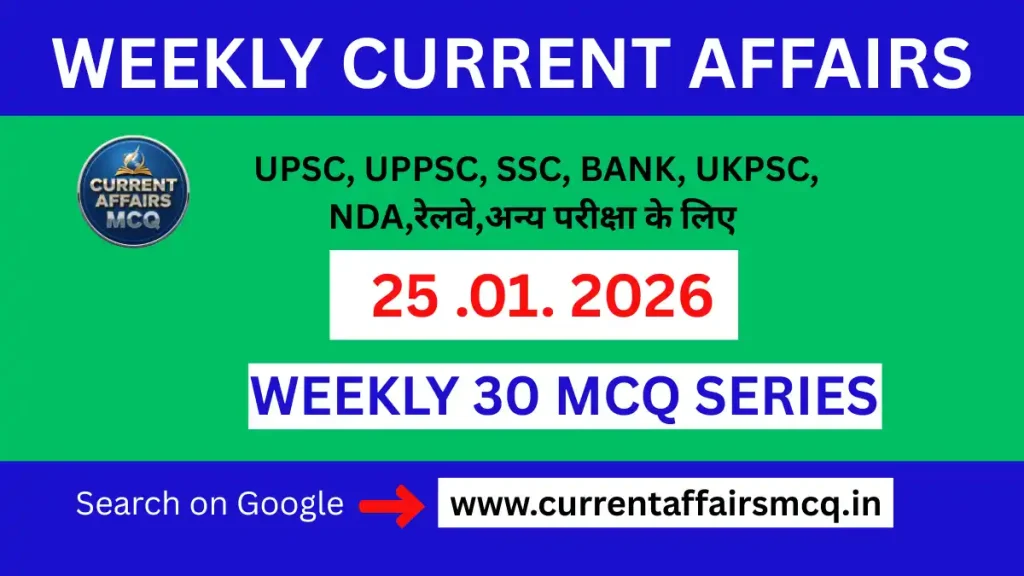 Weekly Current Affairs 25.01.2026