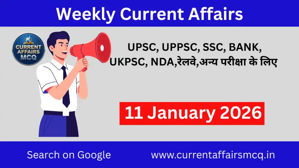 11 January 2026 Weekly Current Affairs