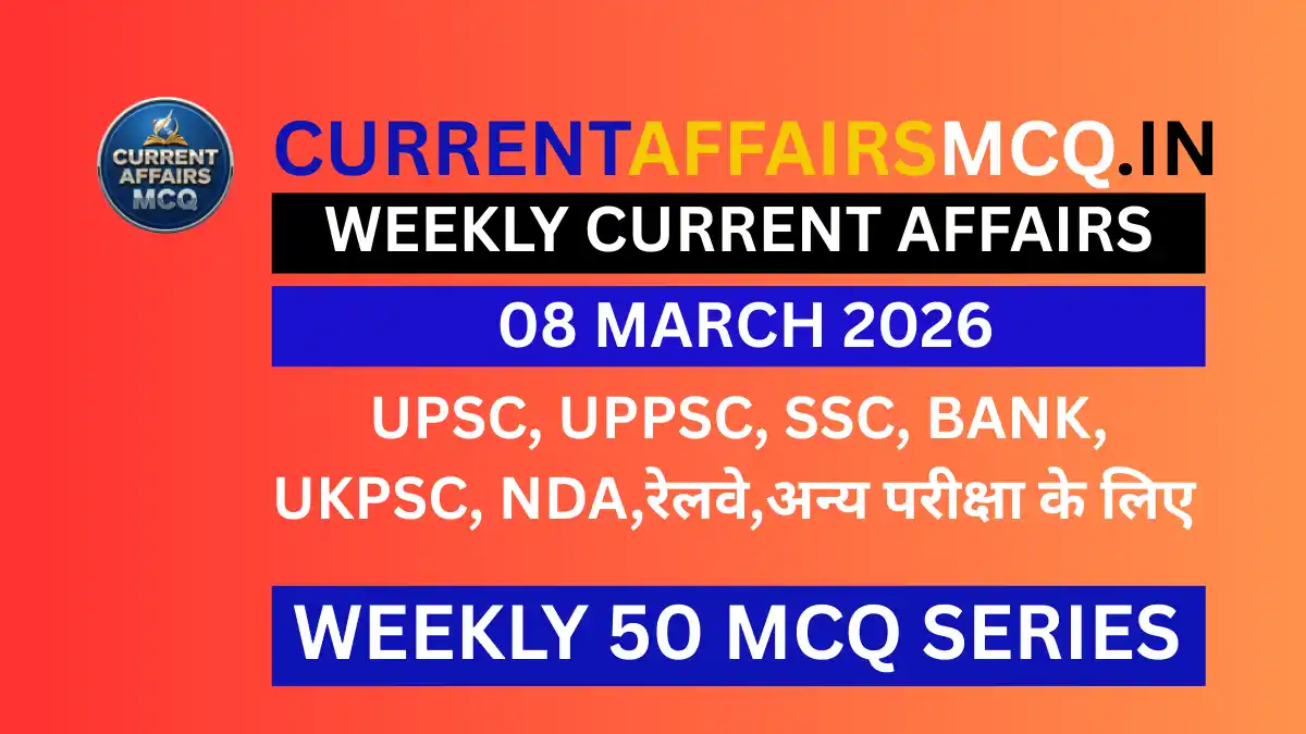 Weekly Current Affairs 08 March 2026 | TOP 50 MCQ PDF